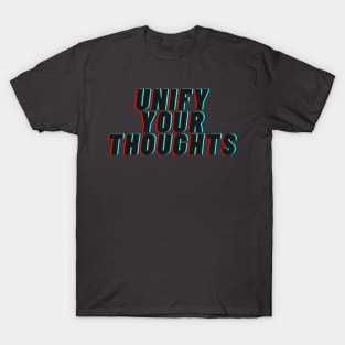 Unify Your Thoughts T-Shirt